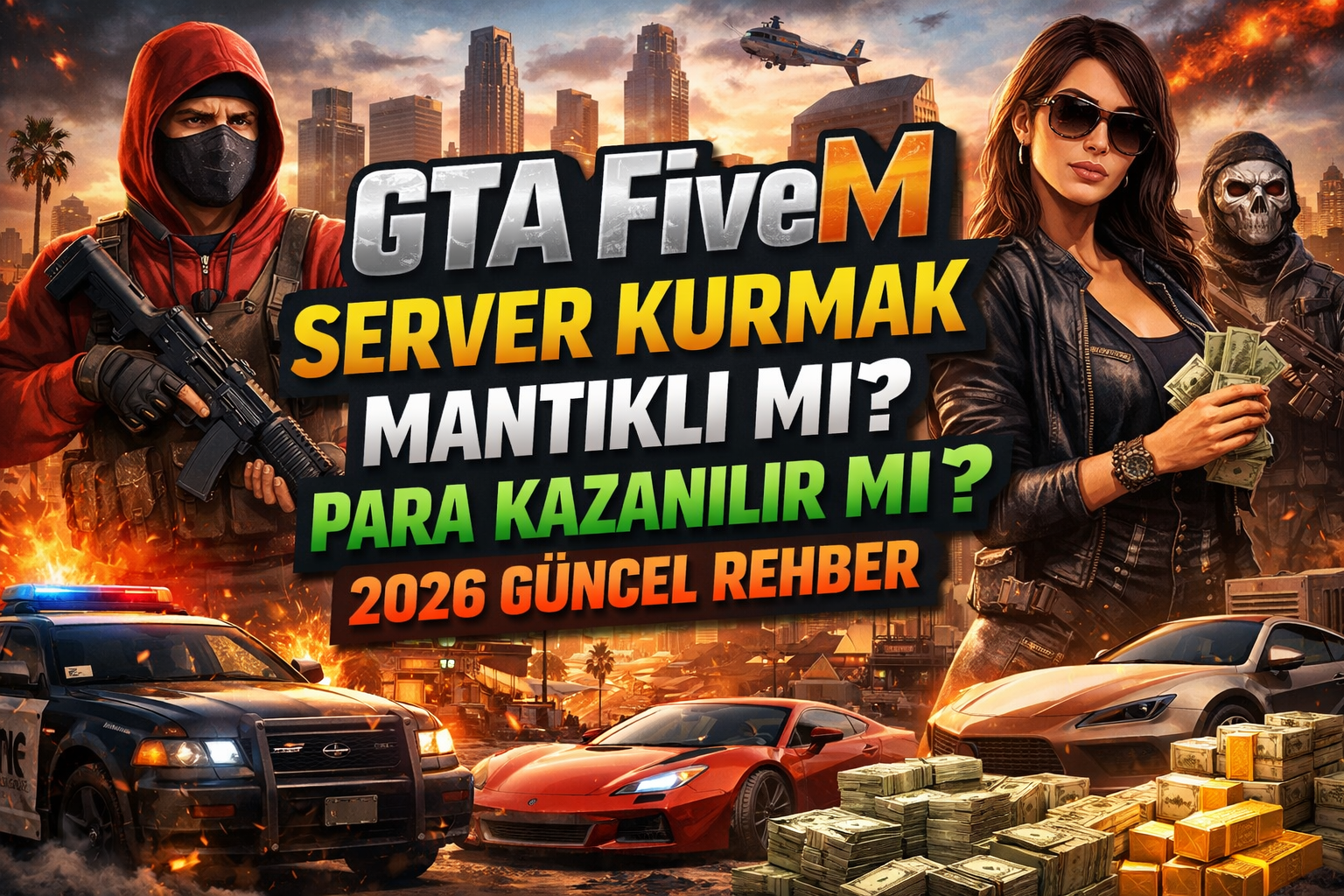 GTA FiveM Server Kurmak Mantıklı mı? Para Kazanılır mı? 2026 Güncel Rehber