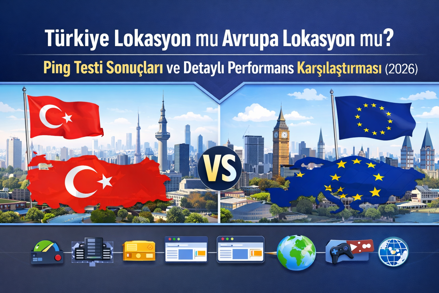 Türkiye Lokasyon mu Avrupa Lokasyon mu? Ping Testi Sonuçları ve Detaylı Performans Karşılaştırması (2026)